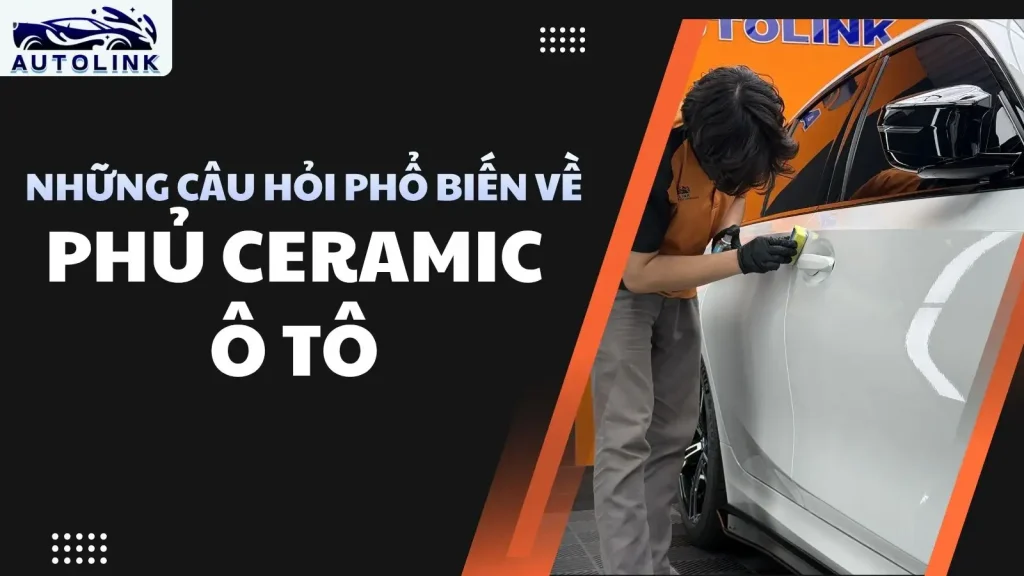 Những câu hỏi phổ biến về phủ Ceramic ô tô