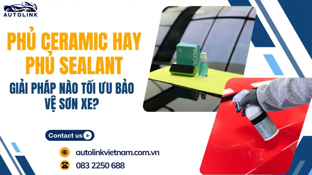 Phủ Ceramic hay Phủ Sealant