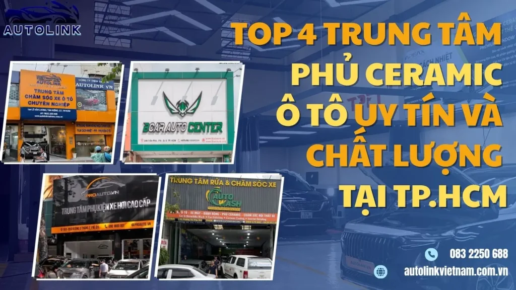 Top 4 Trung Tâm Phủ Ceramic Ô Tô Uy Tín và Chất Lượng Nhất tại TP.HCM