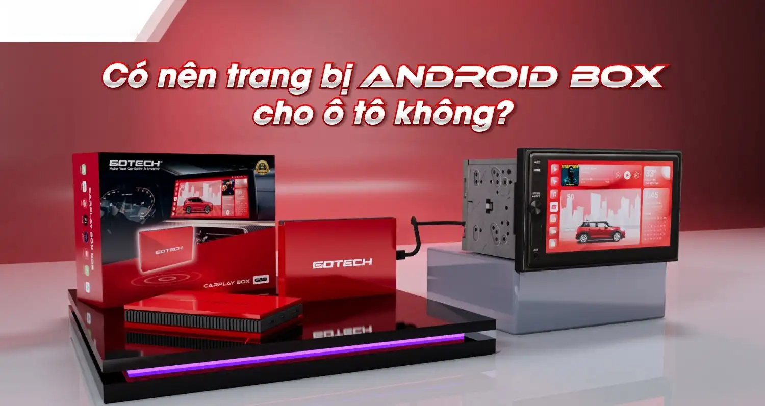 co nen trang bi android box cho o to khong co nen trang bi android box cho o to khong