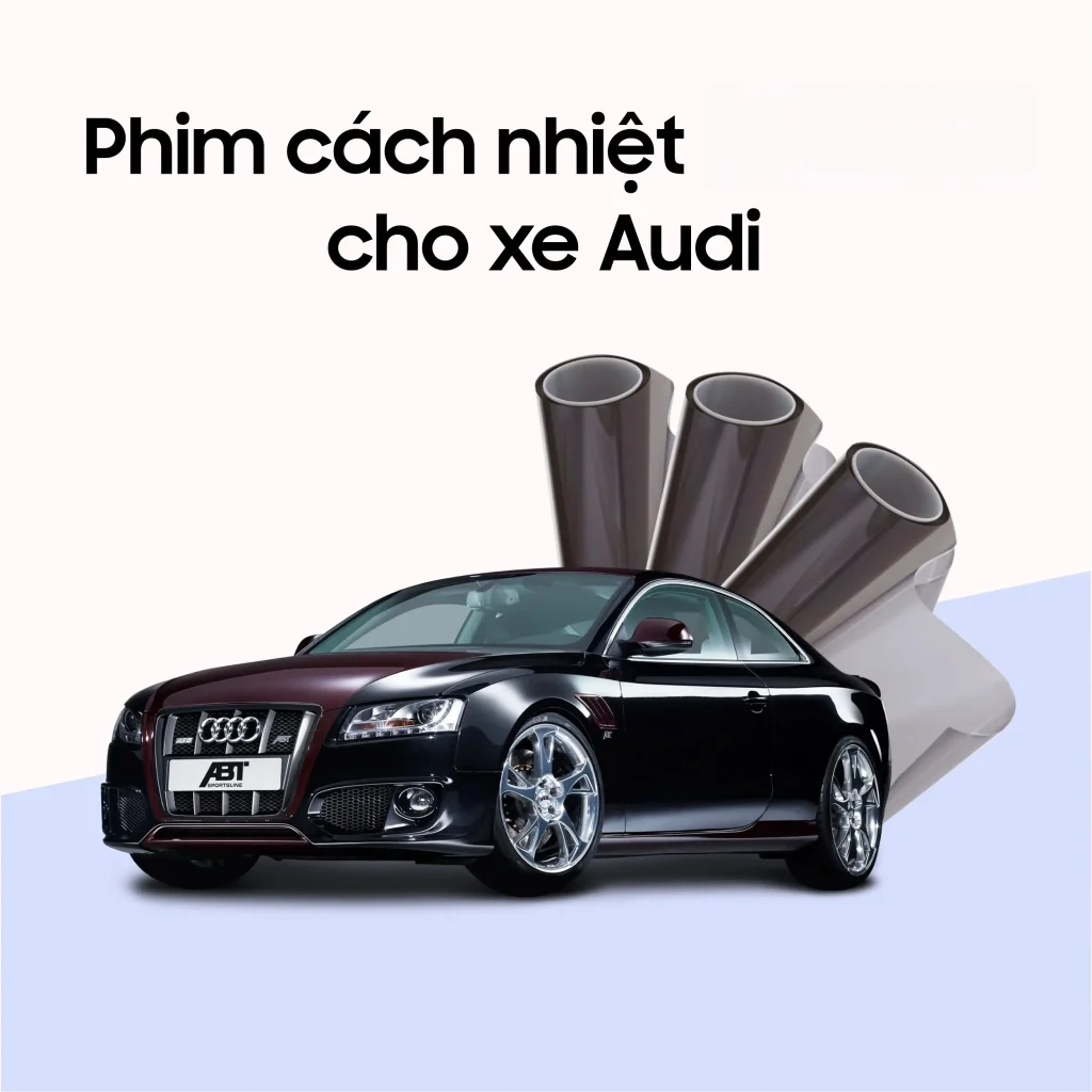 dan phim cach nhiet o to cho xe audi