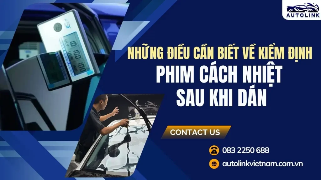 Những điều cần biết về kiểm định phim cách nhiệt sau khi dán