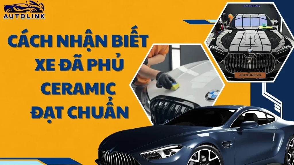 Cách nhận biết xe đã phủ Ceramic đạt chuẩn