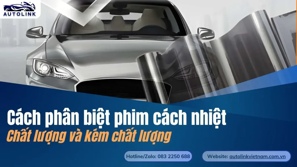 Cách phân biệt phim cách nhiệt chất lượng và kém chất lượng