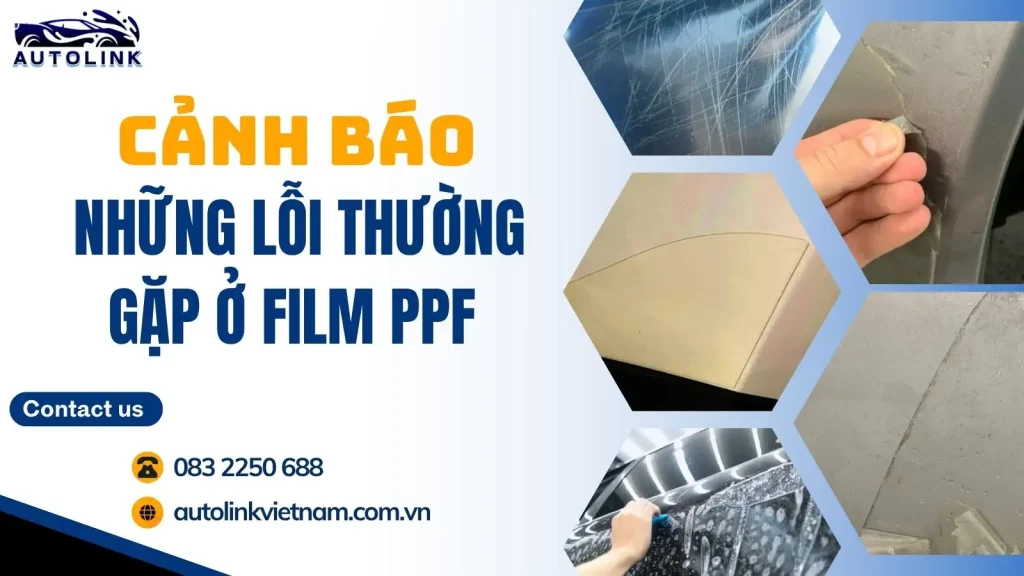 Cảnh báo những lỗi thường gặp ở Film PPF