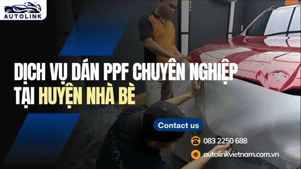 Dịch vụ dán PPF chuyên nghiệp tại huyện Nhà Bè