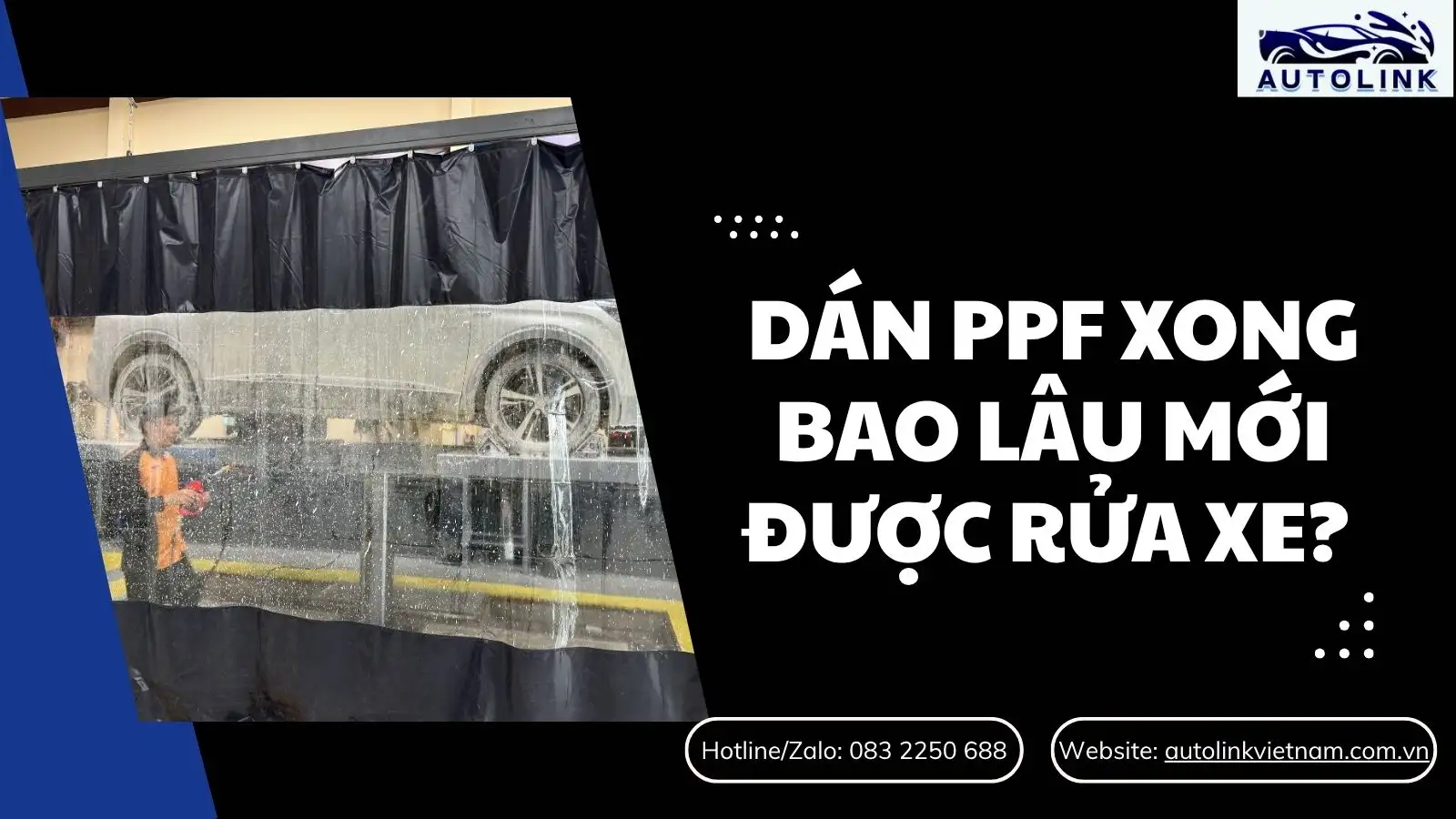 Dán PPF xong bao lâu mới được rửa xe