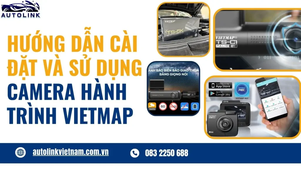 Hướng dẫn cài đặt và sử dụng camera hành trình Vietmap