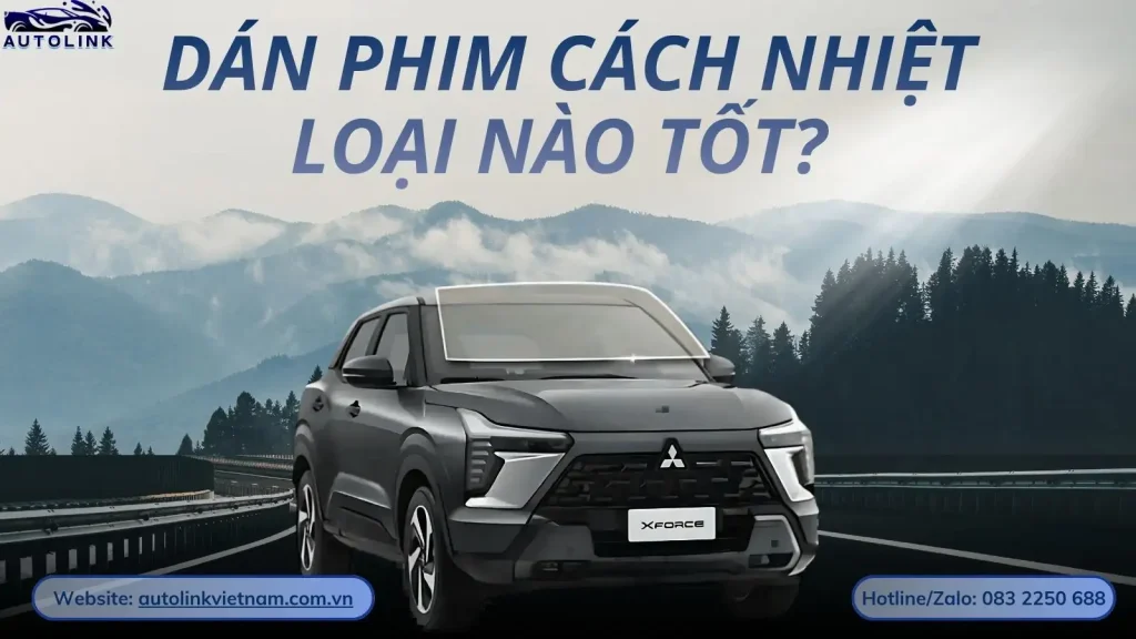 Dán phim cách nhiệt loại nào tốt