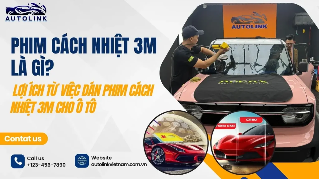 Phim cách nhiệt 3M là gì Lợi ích từ việc dán phim cách nhiệt 3M cho ô tô