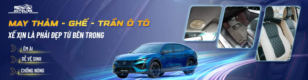 Dịch vụ may trần ô tô tại Autolink Dịch vụ may trần ô tô tại Autolink