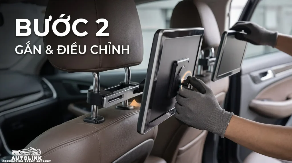Bước 2: Gắn và điều chỉnh Bước 2: Gắn và điều chỉnh