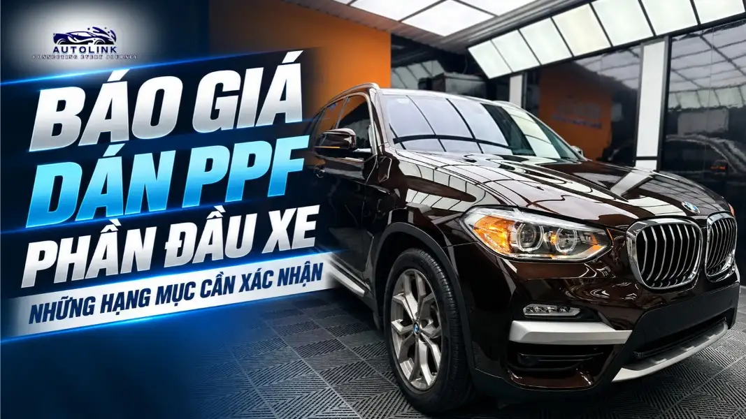 Báo Giá Dán PPF Phần Đầu Xe Những Hạng Mục Cần Xác Nhận Báo Giá Dán PPF Phần Đầu Xe Những Hạng Mục Cần Xác Nhận