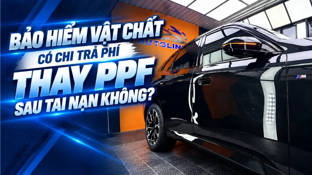 Bảo Hiểm Vật Chất Có Chi Trả Phí Thay PPF Sau Tai Nạn Không Bảo Hiểm Vật Chất Có Chi Trả Phí Thay PPF Sau Tai Nạn Không