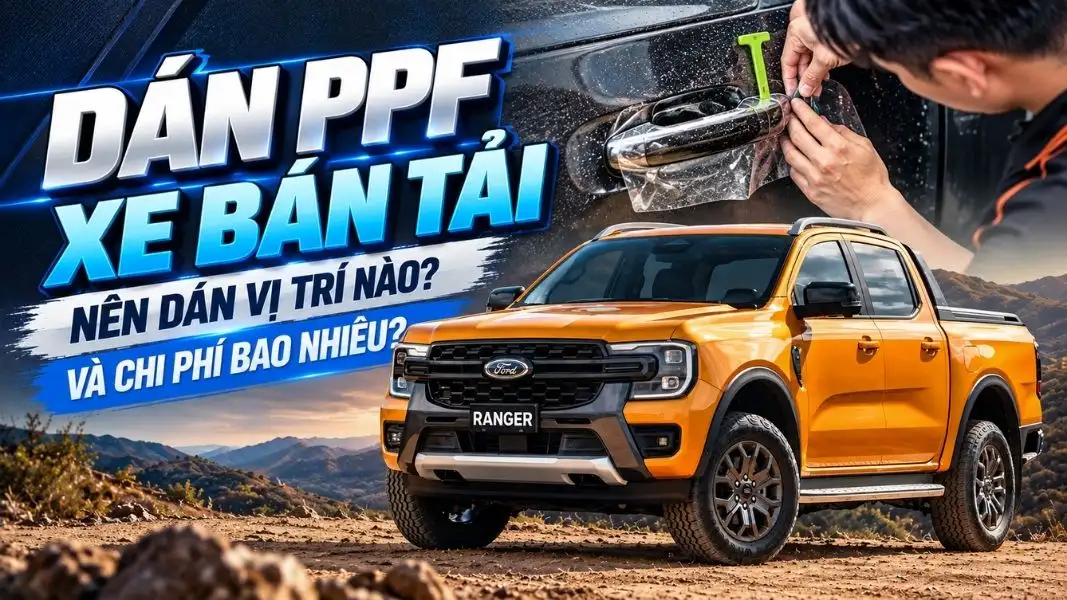Dán PPF Xe Bán Tải_ Nên Dán Vị Trí Nào Và Chi Phí Bao Nhiêu Dán PPF Xe Bán Tải_ Nên Dán Vị Trí Nào Và Chi Phí Bao Nhiêu