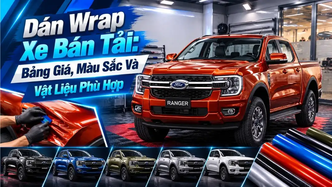 Dán Wrap Xe Bán Tải_ Bảng Giá, Màu Sắc Và Vật Liệu Phù Hợp Dán Wrap Xe Bán Tải_ Bảng Giá, Màu Sắc Và Vật Liệu Phù Hợp