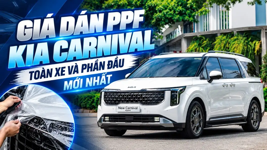 Giá Dán PPF Kia Carnival Toàn Xe Và Phần Đầu Mới Nhất Giá Dán PPF Kia Carnival Toàn Xe Và Phần Đầu Mới Nhất