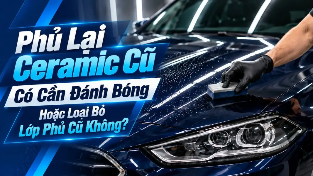 Phủ Lại Ceramic Cũ Có Cần Đánh Bóng Hoặc Loại Bỏ Lớp Phủ Cũ Không Phủ Lại Ceramic Cũ Có Cần Đánh Bóng Hoặc Loại Bỏ Lớp Phủ Cũ Không